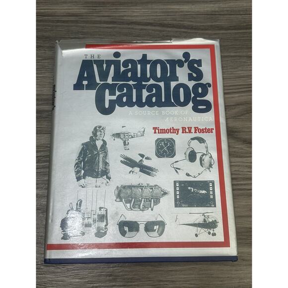 The Aviators Catalog Sourcebook By TIMOTHY R.V. FOSTER Hardcover W/ Dust Jacket - Picture 1 of 4